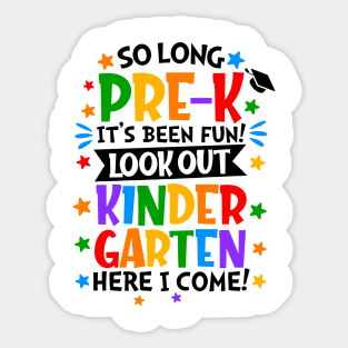 So Long Pre-k It Is Been Fun Look Out Kindergarten Here I Come Sticker